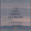 Cover Art for 9780449905524, The Early Arrival of Dreams: A Year in China by Rosemary Mahoney