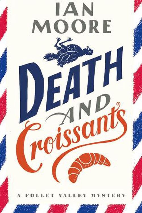 Cover Art for 9781788423564, Death and Croissants (A Follet Valley Mystery) (A Folle Valley Mystery) by Ian Moore