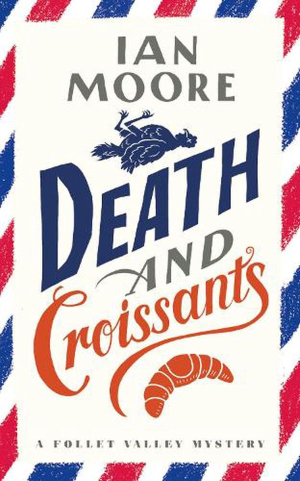 Cover Art for 9781788423564, Death and Croissants (A Follet Valley Mystery) (A Folle Valley Mystery) by Ian Moore