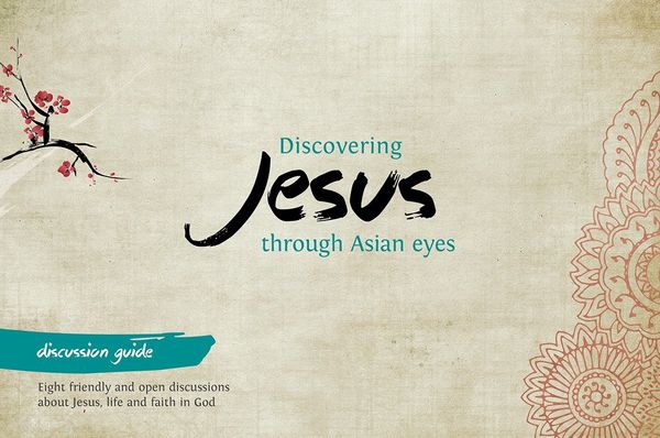 Cover Art for 9781909919181, Discovering Jesus through Asian eyes - Discussion Guide by Clive Thorne