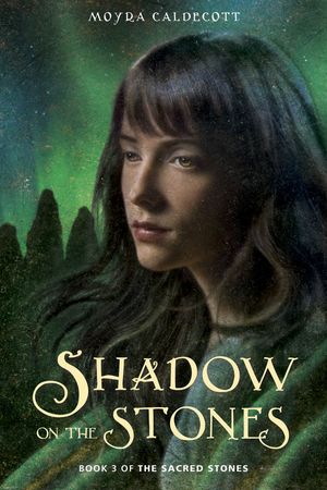 Cover Art for 9781582462790, Shadow On The Stones by Moyra Caldecott