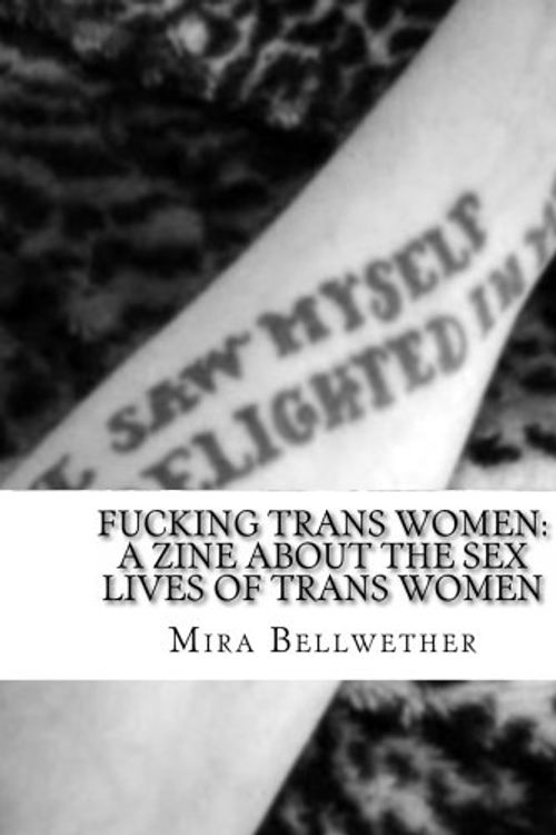 Cover Art for 9781492128939, Fucking Trans Women: Volume 1 (FTW) by Mira Bellwether