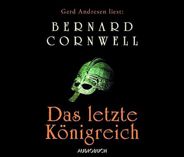 Cover Art for 9783899643527, Das letzte Königreich by Bernard Cornwell, Gerd Andresen