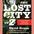 Cover Art for 9780739376997, The Lost City of Z by David Grann