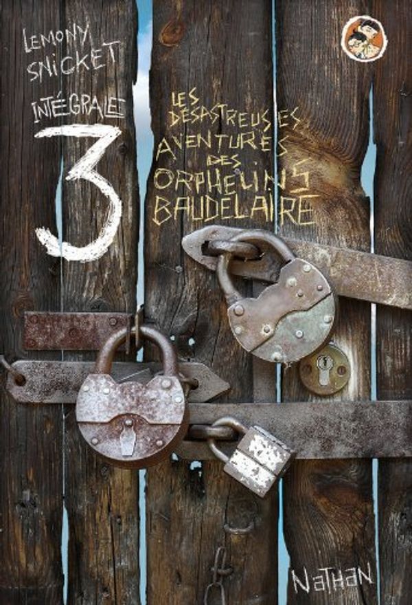 Cover Art for 9782092521106, Les désastreuses Aventures des Orphelins Baudelaire : l'intégrale, Tome 3 : L'Arbre aux corbeaux ; Panique à la clinique ; La Fête féroce by Lemony Snicket