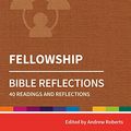 Cover Art for B07VGLNMV2, Holy Habits Bible Reflections: Fellowship: 40 readings and reflections by Andrew Roberts, Sister Helen Julian, Matthew Prior, Simon Reed, Nigel Wright