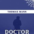 Cover Art for B0BV7FZ6VP, Doctor Faustus by Thomas Mann
