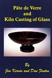 Cover Art for 9780965145831, Pâte de Verre and Kiln Casting of Glass by James Kervin