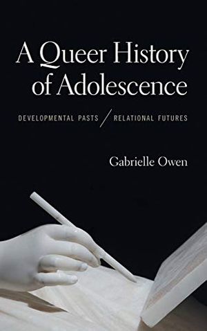 Cover Art for 9780820357454, A Queer History of Adolescence by Gabrielle Owen