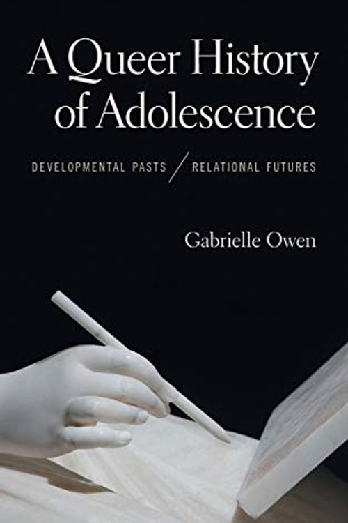 Cover Art for 9780820357454, A Queer History of Adolescence by Gabrielle Owen