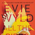 Cover Art for 9780099572374, All the Birds, Singing by Evie Wyld