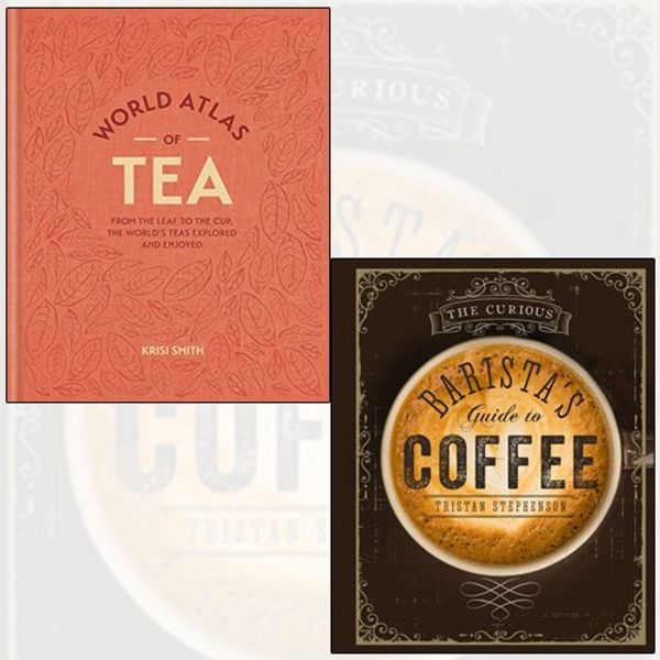 Cover Art for 9789123561803, The Curious Barista's Guide to Coffee 2 Books Bundle Collection With The Perfect Gift Journal (World Atlas of Tea - From the leaf to the cup, the world's teas explored and enjoyed) by Tristan Stephenson