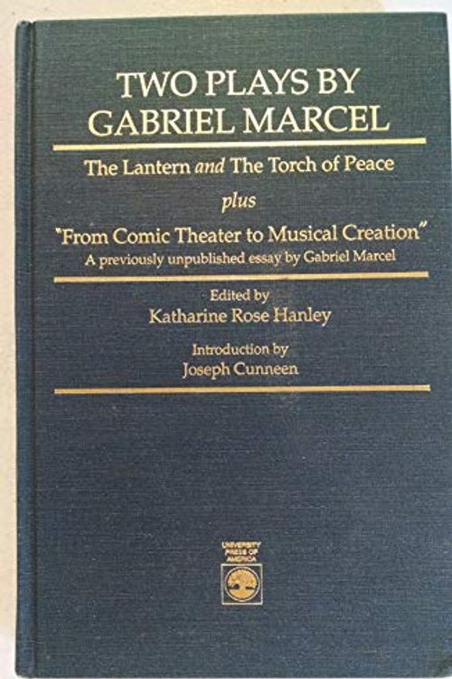 Cover Art for 9780819170866, Two Plays by Gabriel Marcel: AND The Torch of Peace by Gabriel Marcel, Katharine Rose Hanley