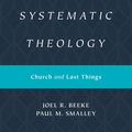 Cover Art for 9781433559952, Reformed Systematic Theology, Volume 4: Church and Last Things by Beeke, Joel, Smalley, Paul M