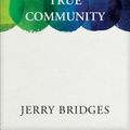 Cover Art for 9781617471759, True Community by Jerry Bridges