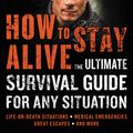 Cover Art for 9780062857118, How to Stay Alive by Bear Grylls