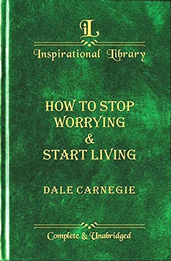 Cover Art for 9788182529212, How To Stop Worrying And Start LivingInspirational Classics by Dale CARNEGIE