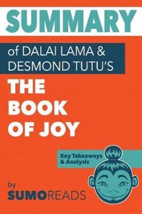 Cover Art for 9781546880110, Summary of Dalai Lama & Desmond Tutu's Book of JoyKey Takeaways & Analysis by Sumoreads