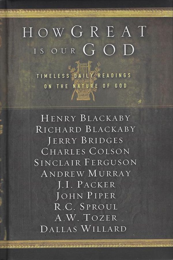 Cover Art for 9781615217304, How Great Is Our God by Jerry Bridges, Charles Colson, Sinclair B. Ferguson, Henry Blackaby