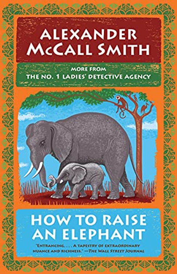 Cover Art for B083RYVKTM, How to Raise an Elephant by Alexander McCall Smith