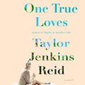 Cover Art for 9781520015156, One True Loves by Taylor Jenkins Reid