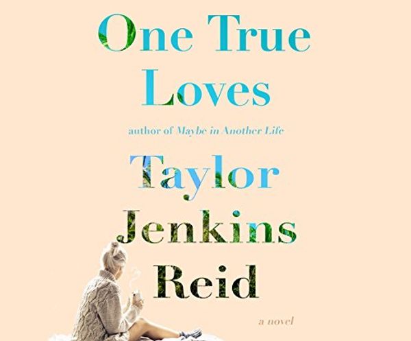 Cover Art for 9781520015156, One True Loves by Taylor Jenkins Reid