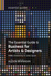 Cover Art for 9781408119037, The Essential Guide to Business for Artists and Designers by Alison Branagan
