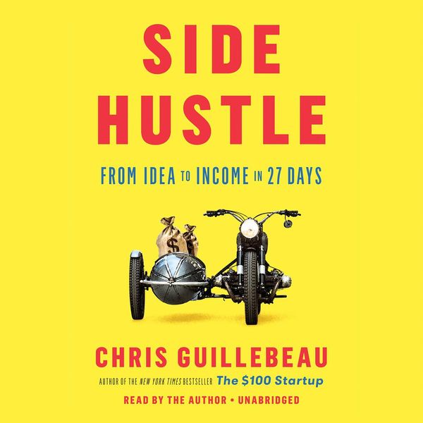 Cover Art for 9780525498872, Side Hustle by Chris Guillebeau