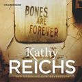 Cover Art for 9781846573415, Bones Are Forever by Kathy Reichs