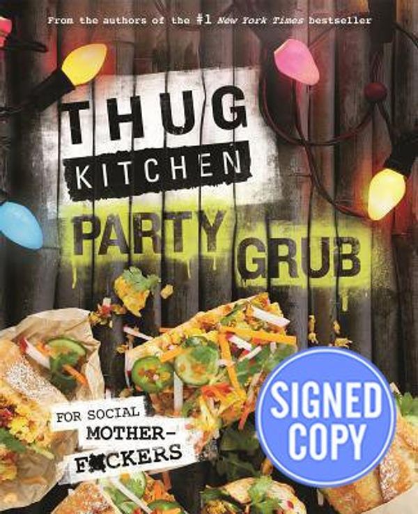 Cover Art for 9781623366971, Thug Kitchen Party Grub by Thug Kitchen