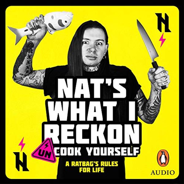 Cover Art for B08JQNZPRK, Un-cook Yourself: A Ratbag's Rules for Life by Nat's What Reckon, I