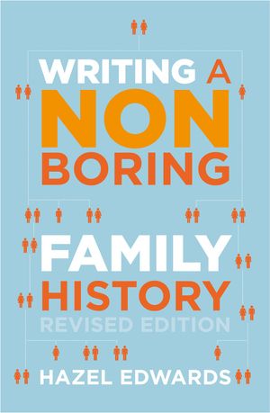 Cover Art for 9780868067162, Writing a Non-boring Family History by Hazel Edwards