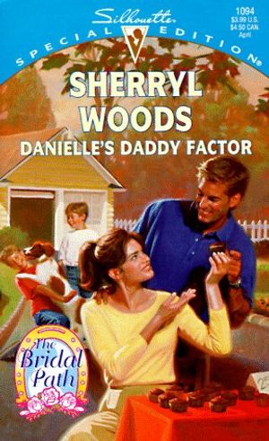 Cover Art for 9780373240944, Danielle's Daddy Factor by Sherryl Woods