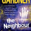 Cover Art for 9780755396375, The Neighbour (Detective D.D. Warren 3) by Lisa Gardner