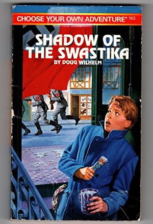 Cover Art for 9780553566192, Shadow of the Swastika: Book 163 (Choose your own adventure) by Doug Wilhelm