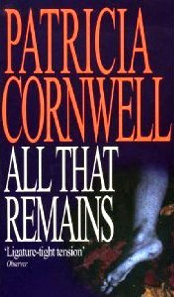 Cover Art for B006VAHJK2, All That Remains by Patricia Cornwell
