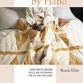 Cover Art for 9781787136120, Quilting by Hand: A Modern Guide to Hand-Stitching Covetable Quilted Projects for Your Home by Riane Elise