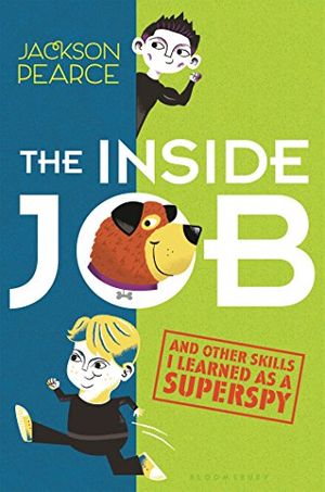 Cover Art for 9781619634206, The Inside Job(And Other Skills I Learned as a Superspy) by Jackson Pearce