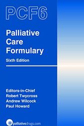 Cover Art for 9780992846749, Palliative Care Formulary - 6th Edition by Robert Twycross