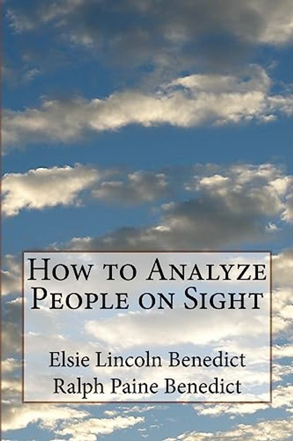 Cover Art for 9781975956271, How to Analyze People on Sight by Elsie Lincoln Benedict,Ralph Paine Benedict