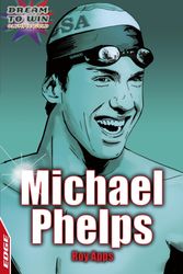 Cover Art for 9780749690281, EDGE - Dream to Win: Michael Phelps by Roy Apps