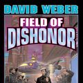 Cover Art for 9781618242013, Field of Dishonor by David Weber