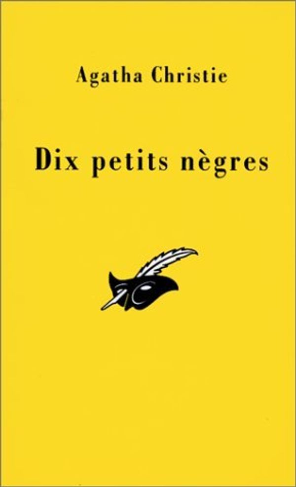 Cover Art for 9782702418116, Dix petits nègres by Agatha Christie