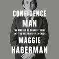 Cover Art for 9780593629277, Confidence Man by Maggie Haberman