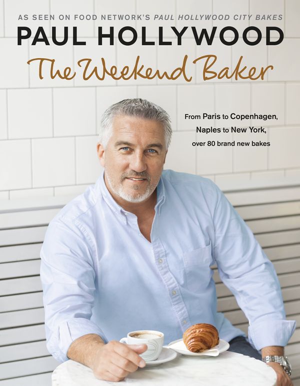 Cover Art for 9780718184025, The Weekend Baker by Paul Hollywood
