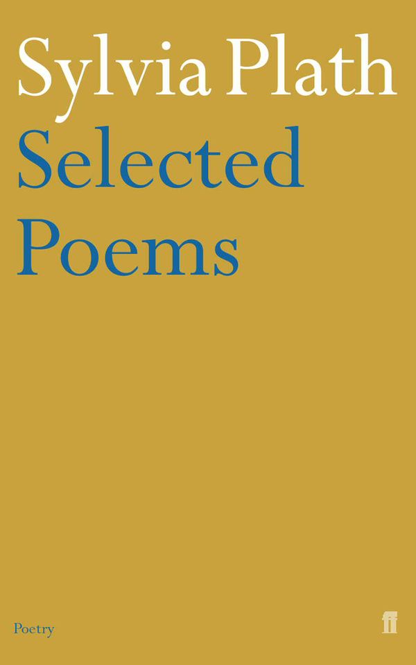 Cover Art for 9780571135868, Selected Poems of Sylvia Plath by Sylvia Plath, edited by Ted Hughes