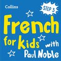 Cover Art for B081VG8XG1, Learn French for Kids with Paul Noble – Step 3: Easy and fun! by Paul Noble
