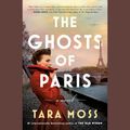 Cover Art for 9780593585290, The Ghosts of Paris by Tara Moss