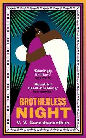 Cover Art for 9780241611043, Brotherless Night: 'Blazingly brilliant' CELESTE NG by Ganeshananthan, V. V.