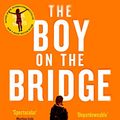 Cover Art for B01L9H74OM, The Boy on the Bridge: Discover the word-of-mouth phenomenon (The Girl With All the Gifts series) by M. R. Carey